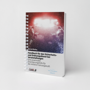 Handbuch für den Sicherheits- und Ordnungsdienst bei Veranstaltungen von Bernd Belka